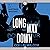 Long Way Down