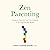 Zen Parenting: Caring for Ourselves and Our Children in an Unpredictable World