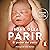 Parir (edición actualizada) [Give Birth (Updated Edition)]: El poder del parto [The Power of Childbirth]
