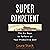 SuperCompetent: The Six Keys to Perform at Your Productive Best