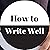 How to Write Well