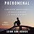 Phenomenal: A Hesitant Adventurer's Search for Wonder in the Natural World
