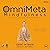 OmniMeta Mindfulness: Power Up, Zone In, and Own Your Day - No Matter What Comes Your Way (On the Go)
