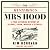 The Mysterious Mrs Hood: A True Victorian Mystery of Scandal, Arson, Murder & Betrayal