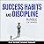 Success Habits and Discipli...