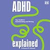 ADHD Explained: Y...
