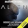 Alien: Desde las sombras (Narración en Castellano) [Alien: From the Shadows]: An Audible Original Drama