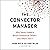 The Connector Manager: Why Some Leaders Build Exceptional Talent - and Others Don't