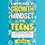 A Witty Guide to Growth Mindset for Teens: Transform Your Thinking to Unleash Your True Potential Spark Resilience and Success In High School & Beyond