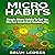 Micro Habits: Simple Micro Habits to Get You Started Small and Finishing Big
