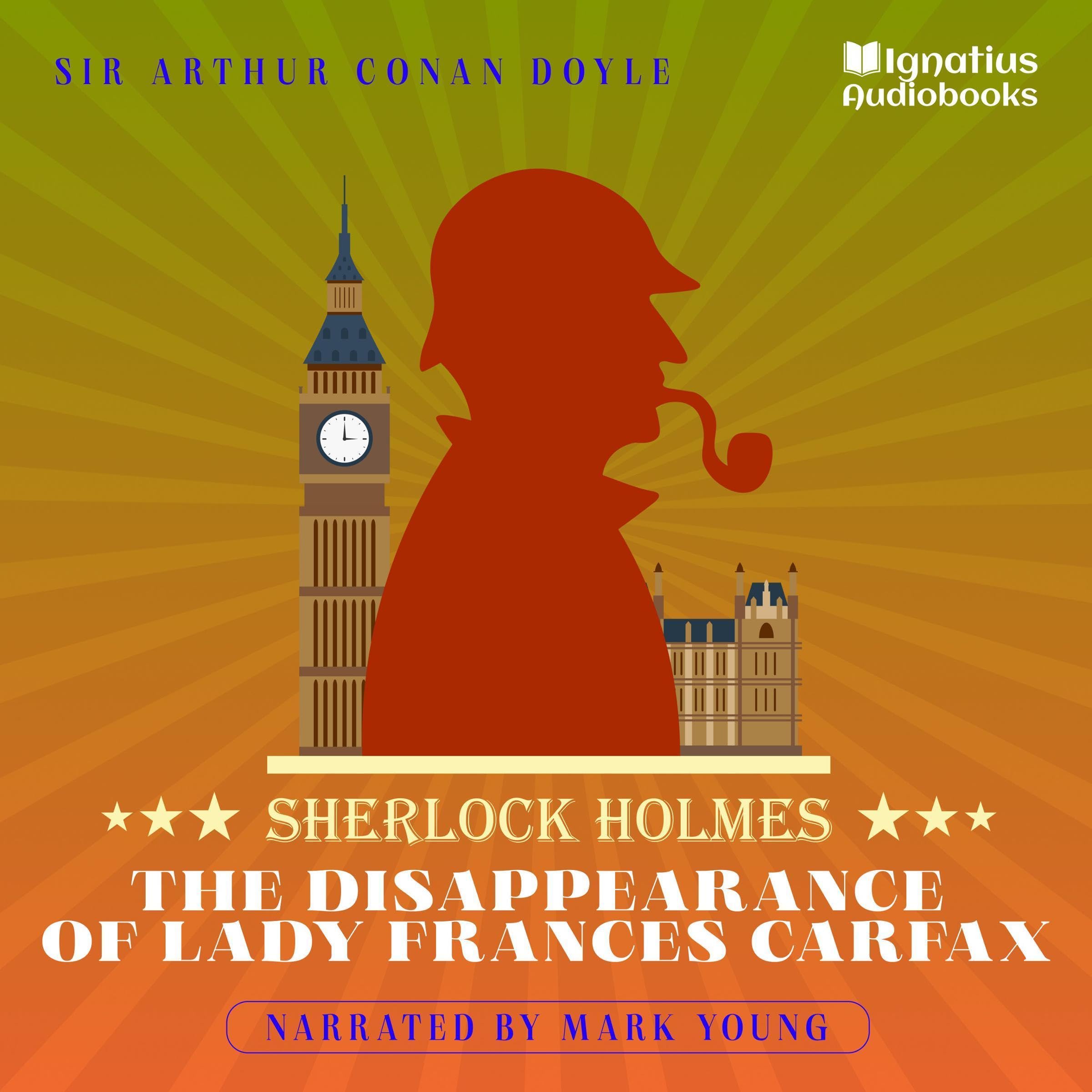 The Disappearance of Lady Frances Carfax: Sherlock Holmes