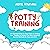 Potty Training: An Essential Step-by-Step Guide to Having Your Toddler Go Diaper Free Fast, Including Special Methods for Boys and Girls