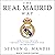The Real Madrid Way: How Values Created the Most Successful Sports Team on the Planet