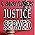 Justice Served: A Barkley and Parker Thriller