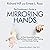 The Practitioner's Guide to Mirroring Hands: A Client-Responsive Therapy That Facilitates Natural Problem Solving and Mind-Body Healing
