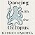 Dancing with the Octopus: The Telling of a True Crime