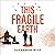 This Fragile Earth