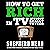 How to Get Rich in TV Without Really Trying