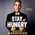 Stay Hungry