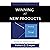 Winning at New Products: Creating Value Through Innovation