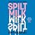 Spilt Milk