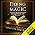 Doing Magic: A Course in Manifesting an Exceptional Life Book 2