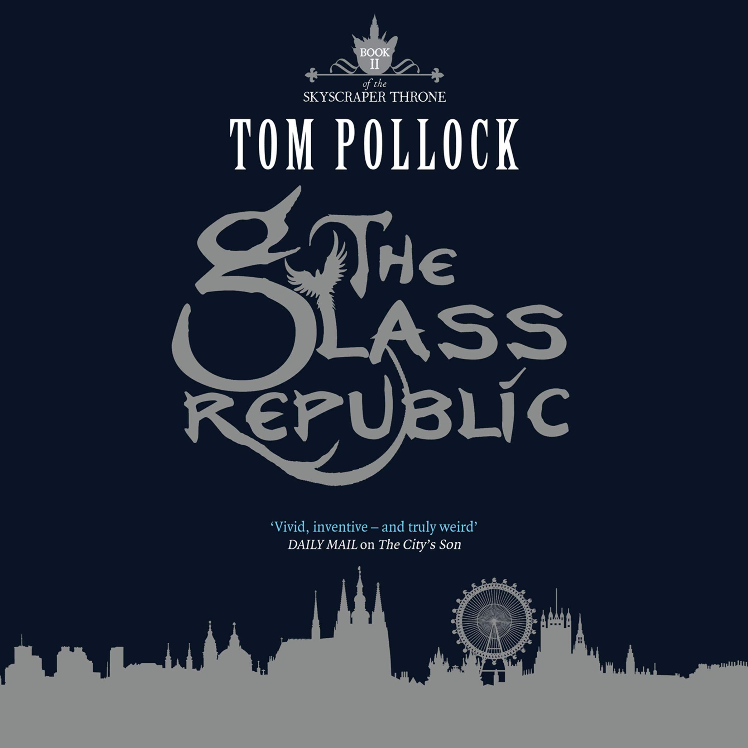 The Glass Republic: The Skyscraper Throne, Book 2