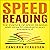 Speed Reading for Beginners: The Essence of Speed Reading and How to Dramatically Enhance It