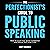 The Perfectionist's Guide to Public Speaking: How to Crush Fear, Ignite Confidence and Silence Your Inner Critic