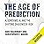 The Age of Prediction: Algorithms, AI, and the Shifting Shadows of Risk