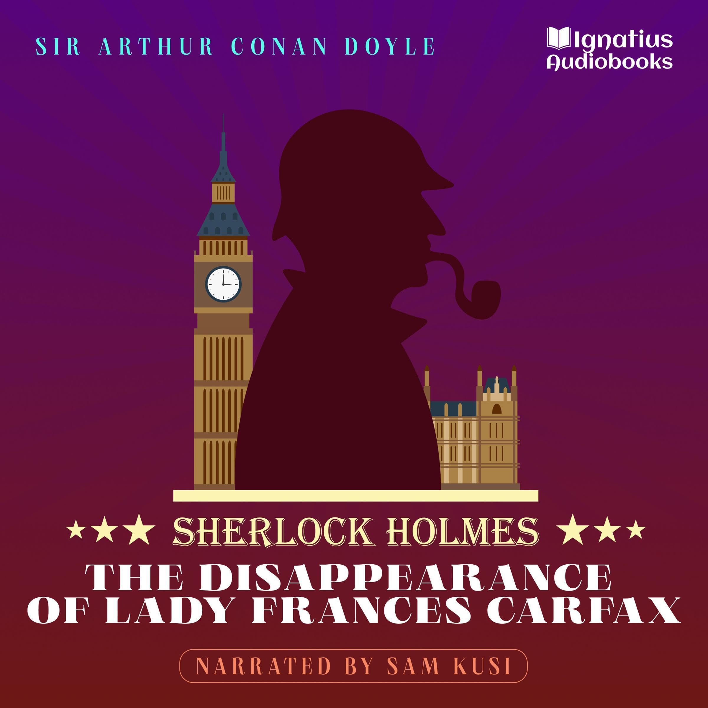 The Disappearance of Lady Frances Carfax: Sherlock Holmes