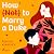 How (Not) to Marry a Duke