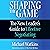 Shaping the Game: The New Leader's Guide to Effective Negotiating