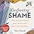 Confronting Shame: How to Understand Your Shame and Gain Inner Freedom