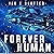 Forever Human: Humanity’s Last Chance