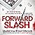 Forward Slash