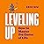 Leveling Up: How to Master the Game of Life
