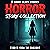 Horror Story Collection. 3 Short Scary Stories: A Bone-Chilling Anthology of Paranormal Terror, Supernatural Suspense and Dark Mysteries