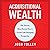 Acquisitional Wealth: The Fastest, Most Proven Way to Create Life-Changing Prosperity