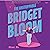 The Unstoppable Bridget Bloom