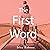 The First Word