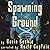 Spawning Ground