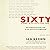 Sixty: A Diary of My Sixty-First Year