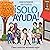 ¡Solo Ayuda! [Just Help!]: Como construir un mundo mejor [How to Build a Better World]
