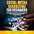 Social Media Marketing for Beginners by Blake Preston