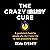 The Crazy Busy Cure: A Productivity Book for People with No Time for Productivity Books