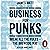 Business for Punks: Break All the Rules - the BrewDog Way