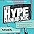 The Hype Handbook: 12 Indispensable Success Secrets from the World’s Greatest Propagandists, Self-Promoters, Cult Leaders, Mischief Makers, and Boundary Breakers