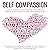 Self-Compassion: I Don't Have to Feel Better than Others to Feel Good About Myself