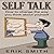 Self Talk: How to change the way you think about yourself with self talk